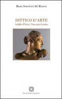 Dittico d'arte. Achille d'Orsi e Vincenzo Gemito. Ediz. a colori - De Marinis M. Simonetta
