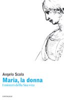 Maria, la donna - Scola Angelo
