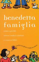 Benedetta famiglia - Annalisa Borghese, Umberto Folena