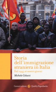 Copertina di 'Storia dell'immigrazione straniera in Italia. Dal 1945 ai giorni nostri'