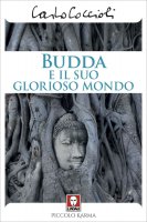 Budda e il suo glorioso mondo - Carlo Coccioli