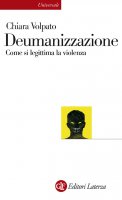 Deumanizzazione - Chiara Volpato