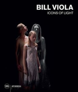 Copertina di 'Bill Viola. Icons of light. Ediz. a colori'