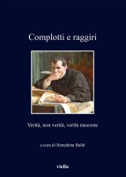 Complotti e raggiri - Autori Vari, Benedetta Baldi