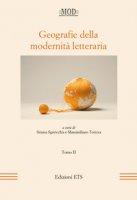 Geografie della modernità letteraria. Atti del Convegno internazionale della Mod (Perugia, 10-13 giugno 2015)
