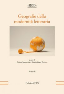 Copertina di 'Geografie della modernit letteraria. Atti del Convegno internazionale della Mod (Perugia, 10-13 giugno 2015)'