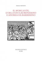 Il «Morgante», l'«Orlando» laurenziano e Andrea da Barberino - Orvieto Paolo