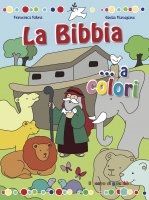 La Bibbia... a colori - Francesca Fabris