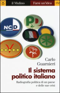 Copertina di 'Il sistema politico italiano. Radiografia politica di un paese e delle sue crisi'