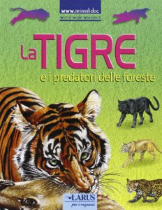 Copertina di 'La tigre e i predatori delle foreste'