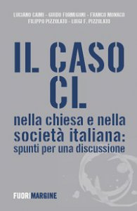Copertina di 'Caso CL nella Chiesa e nella societ italiana. Spunti per una discussione (Il)'