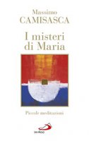 I misteri di Maria - Massimo Camisasca