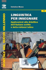 Copertina di 'Linguistica per insegnare. Applicazioni alla didattica dell'italiano scritto e della sintassi latina'