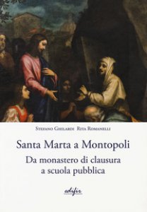 Copertina di 'Santa Marta a Montopoli. Da monastero di clausura a scuola pubblica'