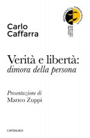 Verit e libert: dimora della persona - Carlo Caffarra
