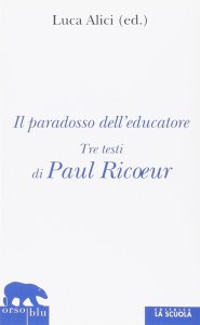 Copertina di 'Paradosso dell'educatore. Tre testi di Paul Ricoeur. (Il)'