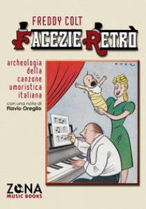 Copertina di 'Facezie retr. Archeologia della canzone umoristica italiana'