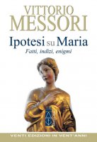 Ipotesi su Maria - Vittorio Messori