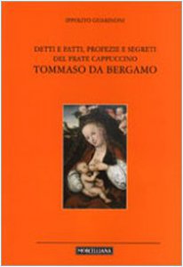 Copertina di 'Detti e fatti, profezie e segreti del frate cappuccino Tommaso da Bergamo'