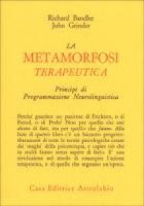 Copertina di 'La metamorfosi terapeutica. Principi di programmazione neurolinguistica'