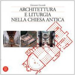 Copertina di 'Architettura e liturgia nella Chiesa antica'