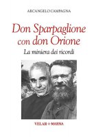 Don Sparpaglione con don Orione - Arcangelo Campagna