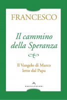 Il cammino della speranza - Francesco (Jorge Mario Bergoglio)