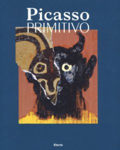 Copertina di 'Picasso primitivo. Ediz. illustrata'