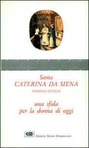 Copertina di 'Santa Caterina da Siena. Una sfida per la donna di oggi'