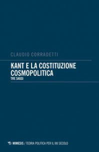 Copertina di 'Kant e la costituzione cosmopolitica. Tre saggi'