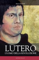 Lutero - Mario Dal Bello
