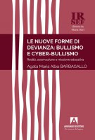 Le nuove forme di devianza: bullismo e cyber-bullismo - Agata Maria Alba Barbagallo