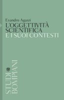 L' oggettivit scientifica e i suoi contesti - Evandro Agazzi