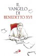 Il Vangelo di Benedetto XVI - Benedetto XVI (Joseph Ratzinger)