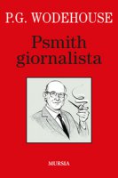 Psmith giornalista - Wodehouse Pelham G.