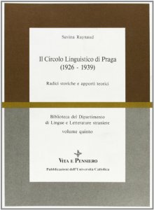 Copertina di 'Il circolo linguistico di Praga (1926-1939). Radici storiche e apporti teorici'