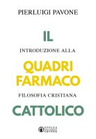 Il quadrifarmaco cattolico - Pierluigi Pavone