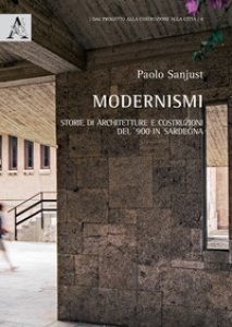 Copertina di 'Modernismi. Storie di architetture e costruzioni del '900 in Sardegna'
