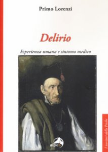 Copertina di 'Delirio. Esperienza umana e sintomo medico'