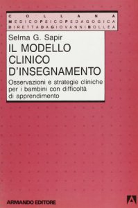 Copertina di 'Il modello clinico di insegnamento. Osservazioni e strategie cliniche per i bambini con difficolt di apprendimento'