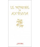Le mimose di Antonia - Antonia Pozzi