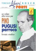 Un colpo alla nuca per Pino Puglisi firmato "mafia" - Bosco Teresio