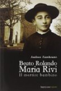 Copertina di 'Beato Rolando Maria Rivi'