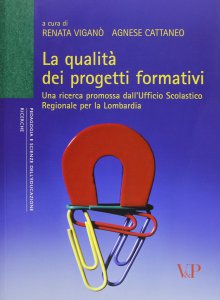 Copertina di 'La qualit dei progetti formativi. Una ricerca promossa dall'ufficio scolastico regionale per la Lombardia'
