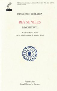 Copertina di 'Res seniles. Libri 13-17. Testo latino a fronte'