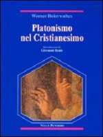 Platonismo nel cristianesimo - Beierwaltes Werner