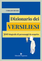 Dizionario dei versiliesi. 500 biografie di personaggi da conoscere - Benzio Corrado