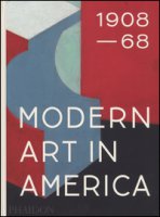 Modern art in America (1908-1968). Ediz. illustrata - Agee William C.