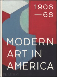 Copertina di 'Modern art in America (1908-1968). Ediz. illustrata'