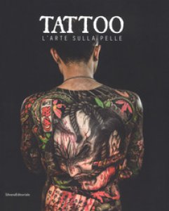 Copertina di 'Tattoo. L'arte sulla pelle. Catalogo della mostra (Torino, 9 novembre 2018 a 3 marzo 2019). Ediz. illustrata'